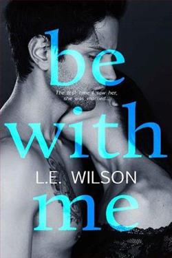 Be With Me by L.E. Wilson