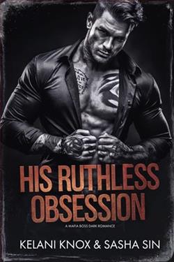 His Ruthless Obsession by Kelani Knox