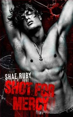 Shot For Mercy by Shae Ruby