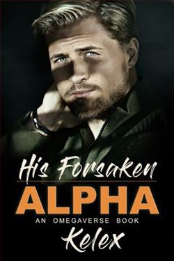 His Forsaken Alpha by Kelex