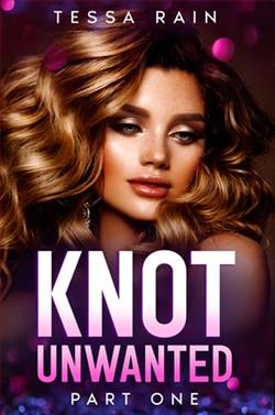 Knot Unwanted: Part One by Tessa Rain