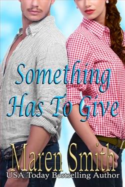 Something Has To Give by Maren Smith