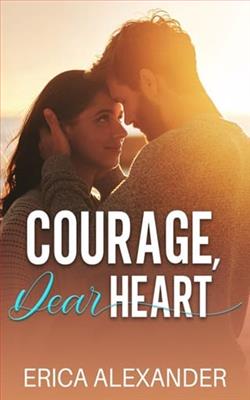 Courage, Dear Heart by Erica Alexander