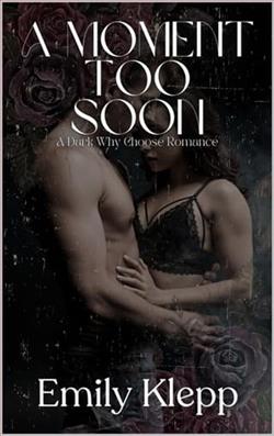 A Moment Too Soon by Emily Klepp