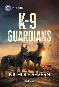 K-9 Guardians by Nichole Severn