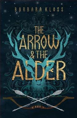 The Arrow and the Alder by Barbara Kloss