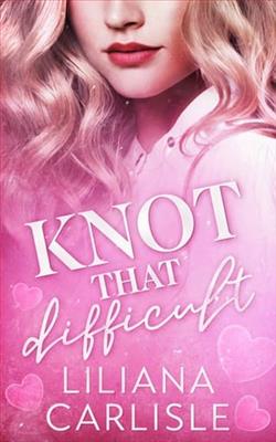 Knot That Difficult by Liliana Carlisle