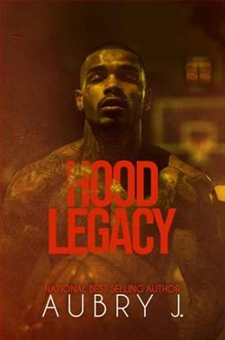 Hood Legacy by Aubry J.
