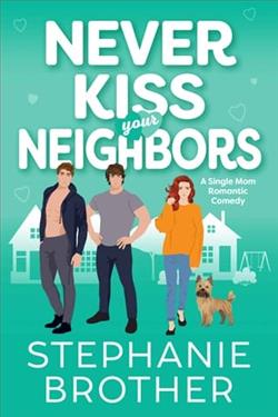 Never Kiss Your Neighbors by Stephanie Brother