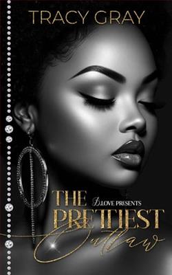 The Prettiest Outlaw by Tracy Gray