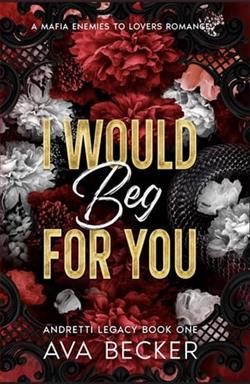I Would Beg For You by Ava Becker