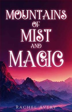 Mountains of Mist and Magic by Rachel Avery