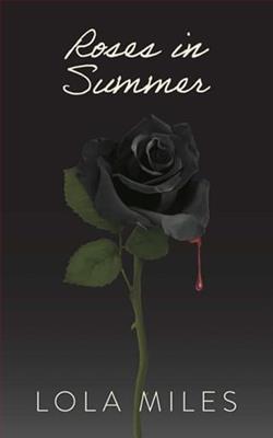 Roses in Summer by Lola Miles