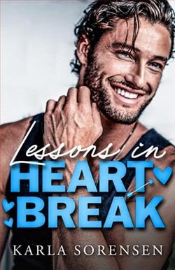 Lessons in Heartbreak by Karla Sorensen