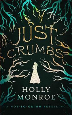 Just Crumbs by Holly Monroe