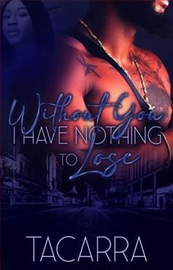 Without You I Have Nothing To Lose by Tacarra