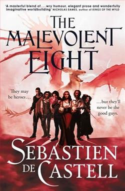 The Malevolent Eight by Sebastien de Castell