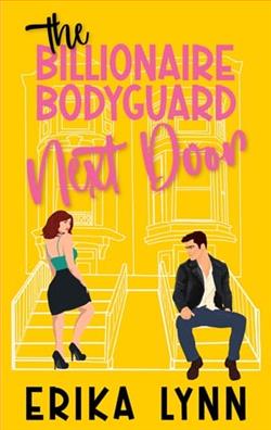 The Billionaire Bodyguard Next Door by Erika Lynn