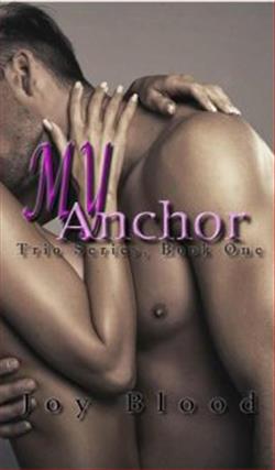 My Anchor (Trio Series 1) by Joy Blood