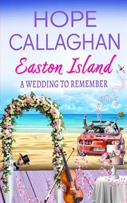 Easton Island: A Wedding to Remember by Hope Callaghan