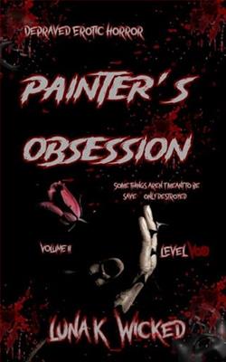 Painter's Obsession: Volume II by Luna K. Wicked