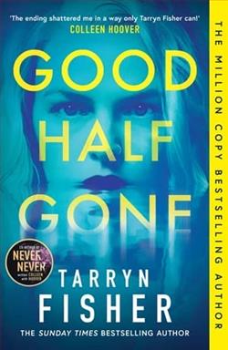 Good Half Gone by Tarryn Fisher