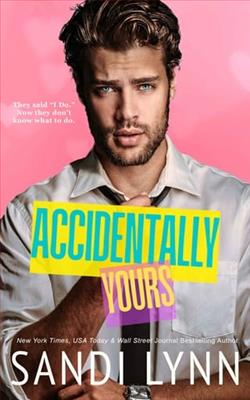 Accidentally Yours by Sandi Lynn