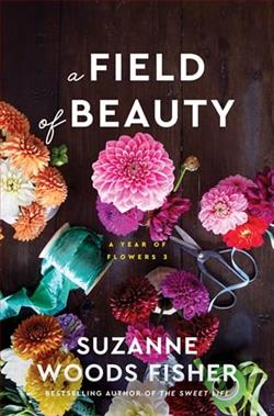 A Field of Beauty by Suzanne Woods Fisher