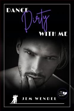 Dance Dirty With Me by Jem Wendel