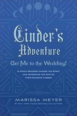 Cinder's Adventure: Get Me To the Wedding! by Marissa Meyer