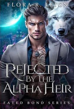 Rejected By The Alpha Heir by Flora R. Leigh