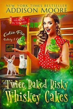 Twice Baked Risky Whiskey Cakes by Addison Moore