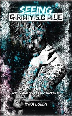 Seeing Grayscale by Myka Loren