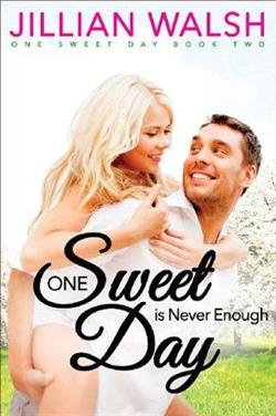 One Sweet Day is Never Enough by Jillian Walsh
