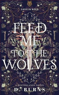 Feed Me to the Wolves by D. Burns