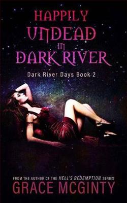 Happily Undead in Dark River by Grace McGinty