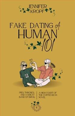 Fake Dating a Human 101 by Jennifer Kropf