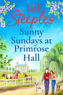 Sunny Sundays at Primrose Hall by Jill Steeples