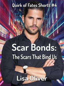 Scar Bonds: The Scars That Bind Us by Lisa Oliver