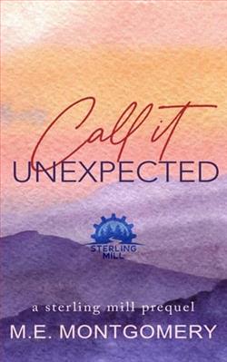 Call It Unexpected by M.E. Montgomery