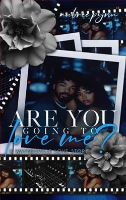 Are You Going to Love Me by Aubree Pynn