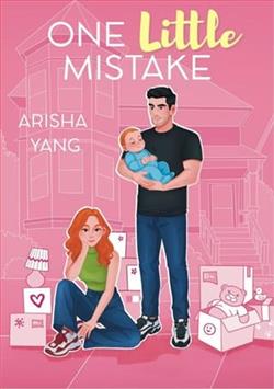 One Little Mistake by Arisha Yang