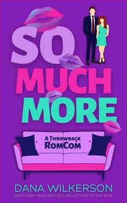 So Much More by Dana Wilkerson