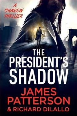 The Presidents Shadow by James Patterson