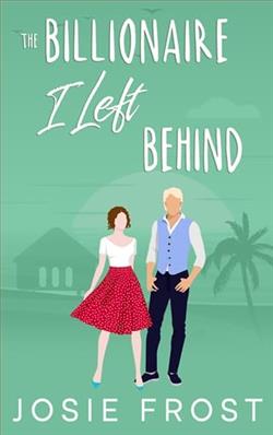 The Billionaire I Left Behind by Josie Frost