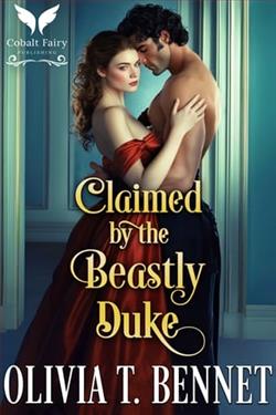 Claimed By the Beastly Duke by Olivia T. Bennet