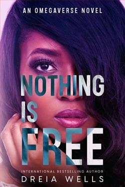 Nothing is Free by Dreia Wells