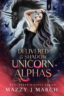 Delivered to My Shadow Unicorn Alphas by Mazzy J. March