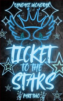 Ticket to the Stars: Part Two by Candace Wondrak
