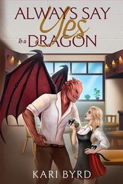 Always Say Yes to a Dragon by Kari Byrd
